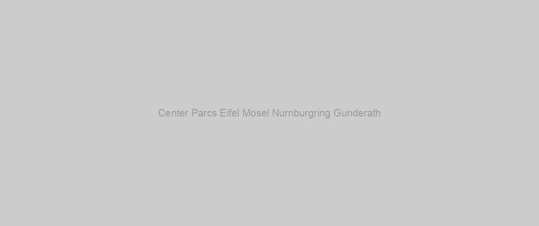 Center Parcs Eifel Mosel Nurnburgring Gunderath